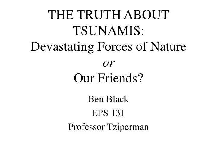 the truth about tsunamis devastating forces of nature or our friends