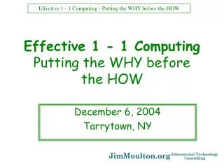 Effective 1 - 1 Computing Putting the WHY before the HOW