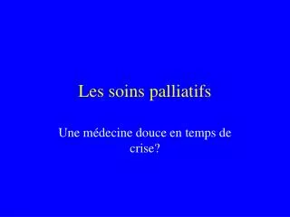 les soins palliatifs
