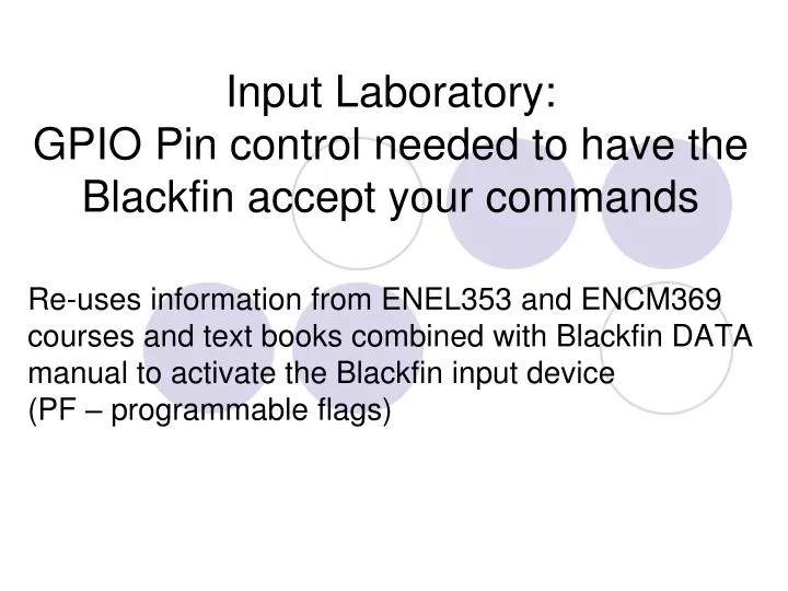 input laboratory gpio pin control needed to have the blackfin accept your commands