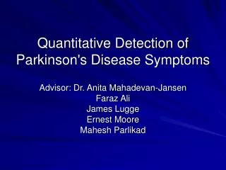 Quantitative Detection of Parkinson's Disease Symptoms