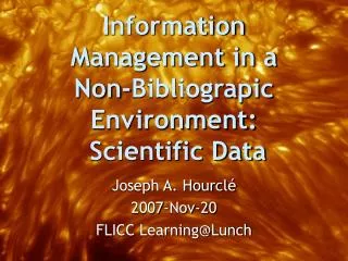 Information Management in a Non-Bibliograpic Environment: Scientific Data