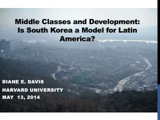 Middle Classes and Development: Is South Korea a Model for Latin America?