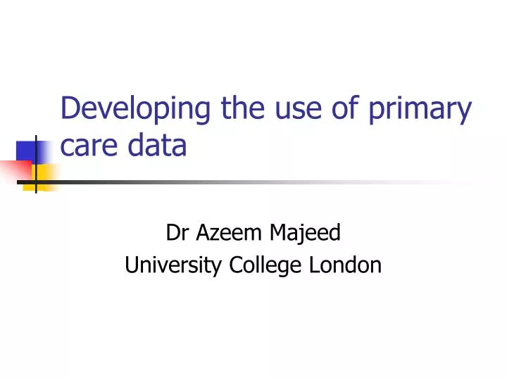 developing the use of primary care data