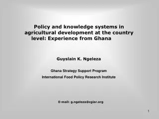 Guyslain K. Ngeleza Ghana Strategy Support Program International Food Policy Research Institute