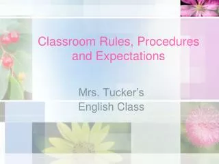 Classroom Rules, Procedures and Expectations