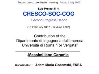 Sub-Project III 4 : CRESCO-SOC-COG Second Progress Report ( 15 February 2007 - 14 June 2007)