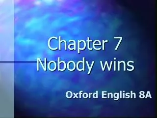 Chapter 7 Nobody wins