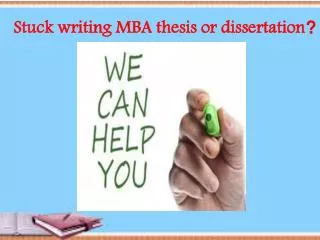 Stuck writing MBA thesis or dissertation?