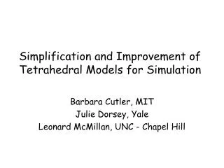 Simplification and Improvement of Tetrahedral Models for Simulation
