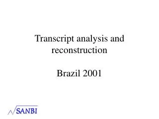 Transcript analysis and reconstruction Brazil 2001