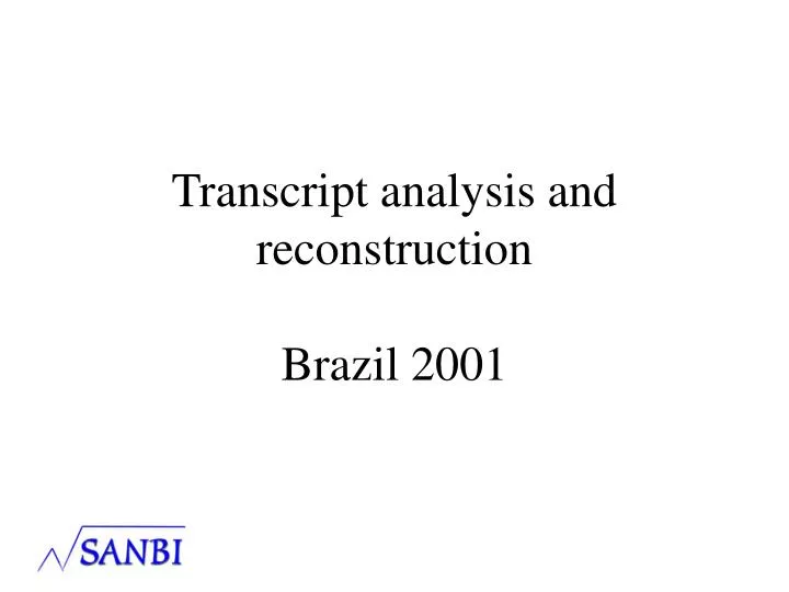 transcript analysis and reconstruction brazil 2001