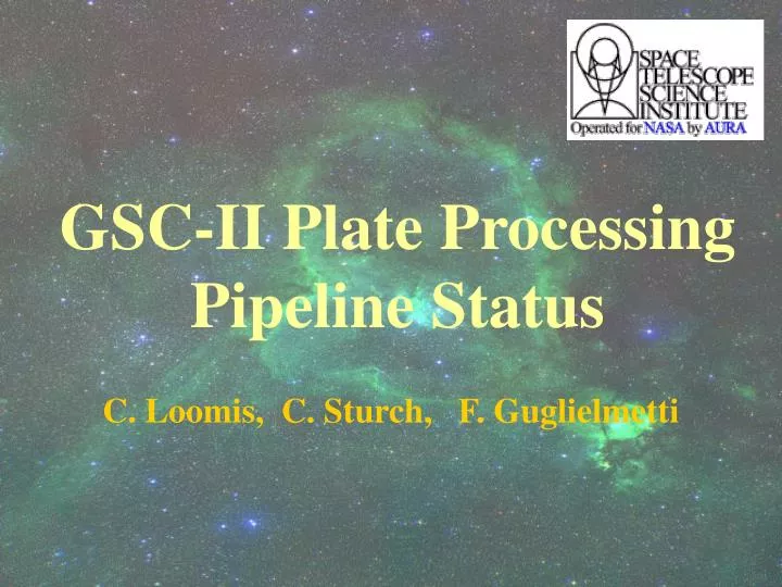 gsc ii plate processing pipeline status