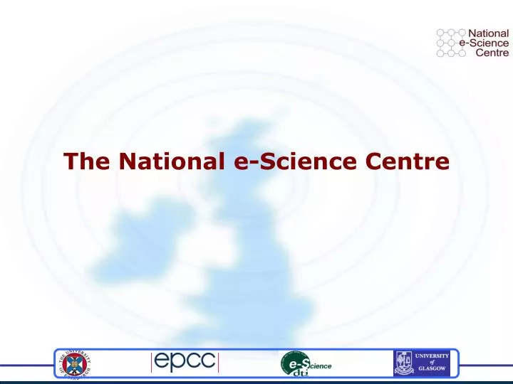 the national e science centre