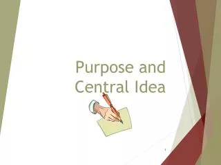 Purpose and Central Idea