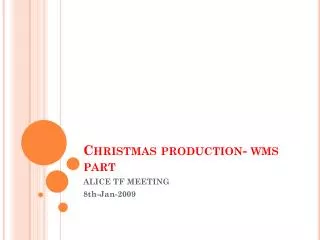 Christmas production- wms part