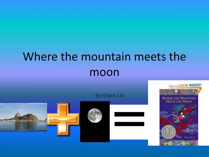 where the mountain meets the moon