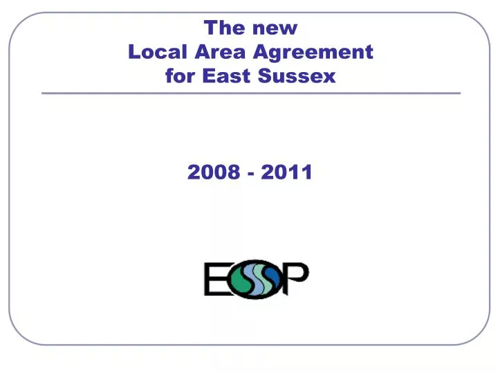 the new local area agreement for east sussex 2008 2011