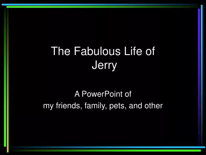 the fabulous life of jerry