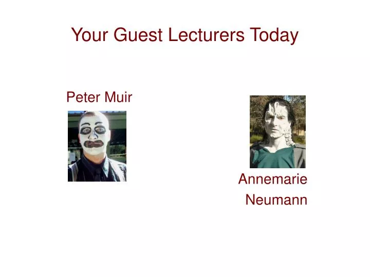 your guest lecturers today