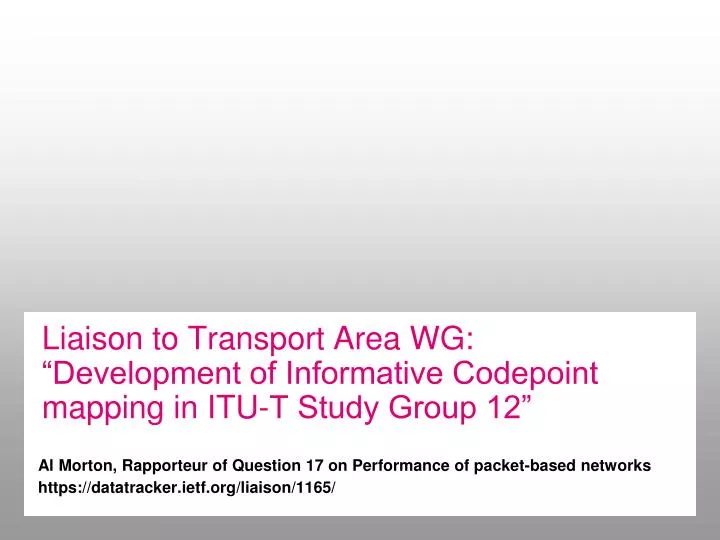 liaison to transport area wg development of informative codepoint mapping in itu t study group 12