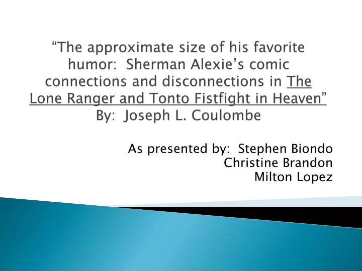 as presented by stephen biondo christine brandon milton lopez