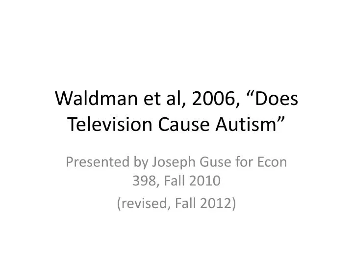 waldman et al 2006 does television cause autism