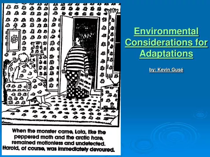 environmental considerations for adaptations by kevin gus