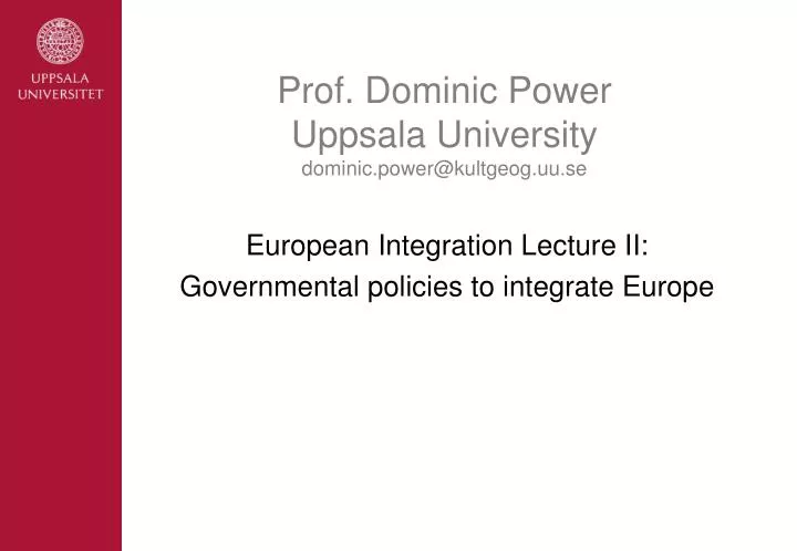 prof dominic power uppsala university dominic power@kultgeog uu se