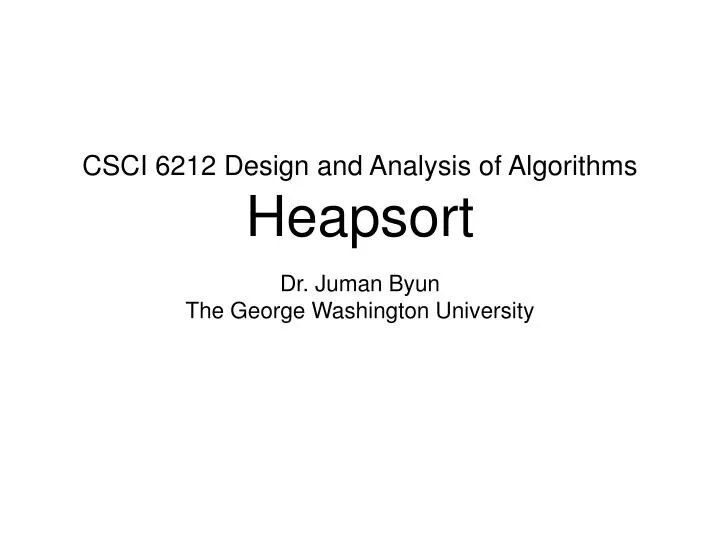 csci 6212 design and analysis of algorithms heapsort