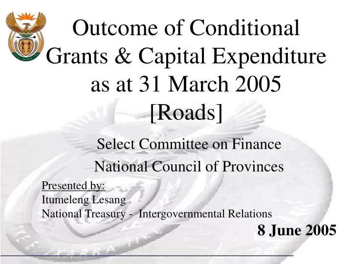 outcome of conditional grants capital expenditure as at 31 march 2005 roads