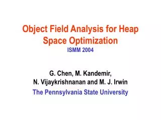 Object Field Analysis for Heap Space Optimization ISMM 2004
