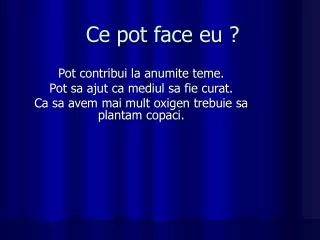 ce pot face eu