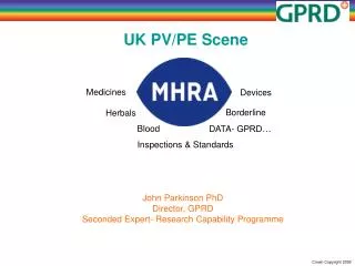 John Parkinson PhD Director, GPRD Seconded Expert- Research Capability Programme