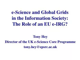 e-Science and Global Grids in the Information Society: The Role of an EU e-IRG?