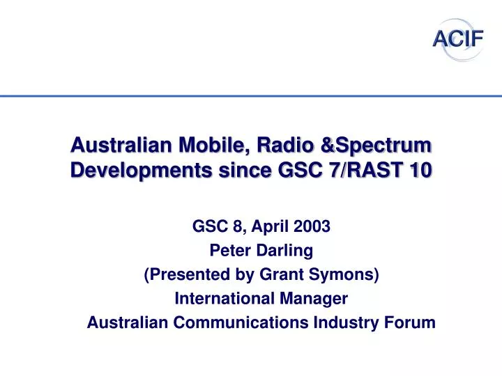 australian mobile radio spectrum developments since gsc 7 rast 10
