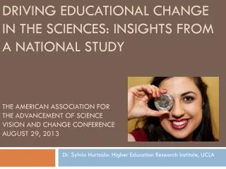 Dr. Sylvia Hurtado : Higher Education Research Institute, UCLA