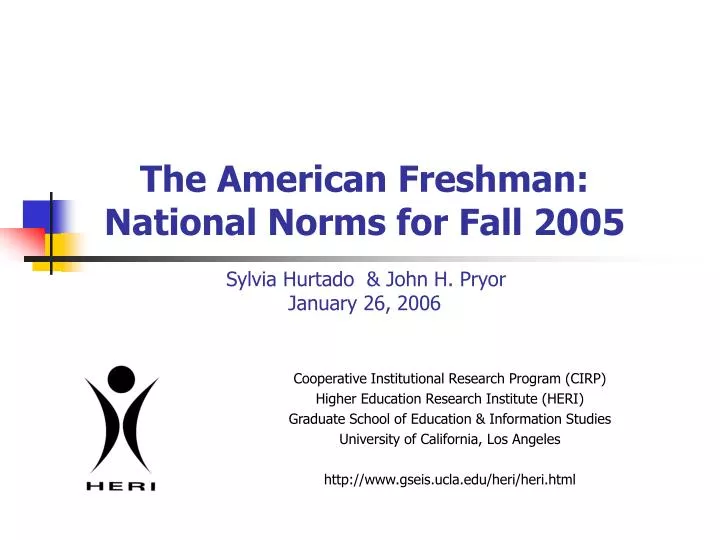 the american freshman national norms for fall 2005 sylvia hurtado john h pryor january 26 2006