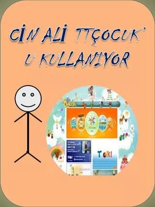 CİN ALİ TTÇOCUK’ U KULLANIYOR