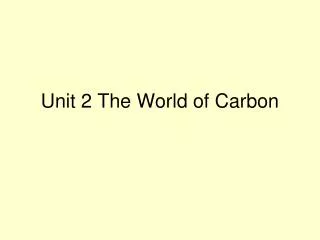 Unit 2 The World of Carbon