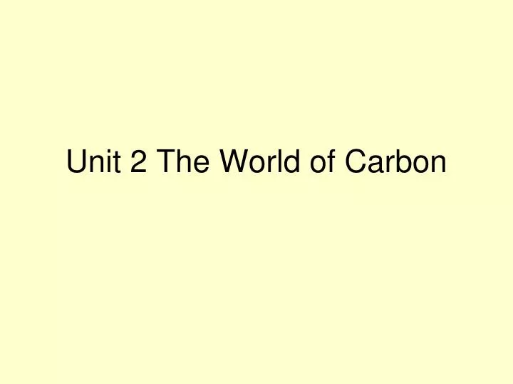 unit 2 the world of carbon