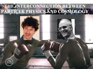 Particle Physicists and Astrophysicists working together?