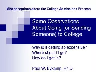 Some Observations About Going (or Sending Someone) to College