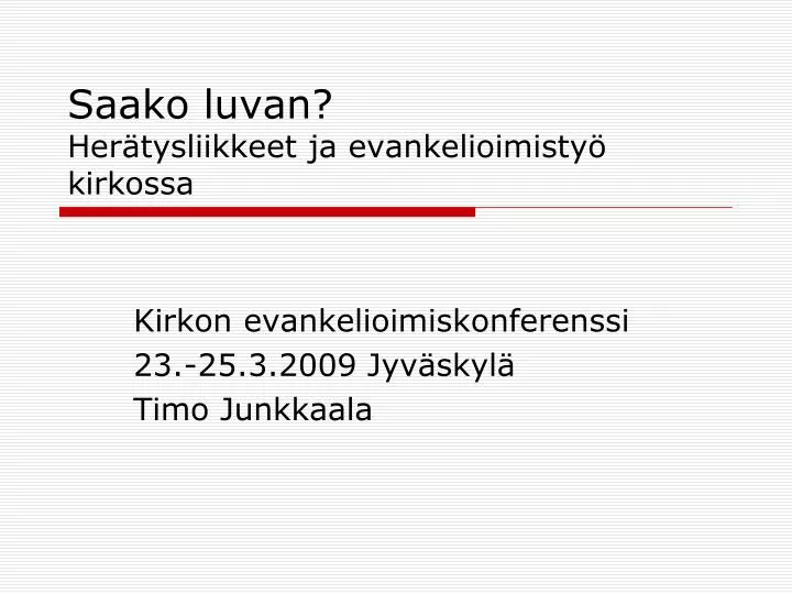 saako luvan her tysliikkeet ja evankelioimisty kirkossa