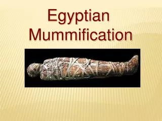 Egyptian Mummification