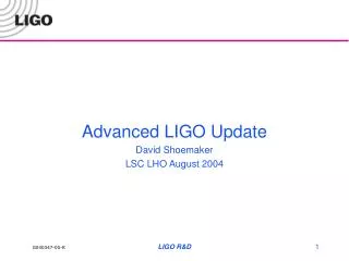 Advanced LIGO Update David Shoemaker LSC LHO August 2004