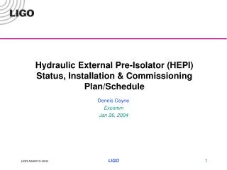 Hydraulic External Pre-Isolator (HEPI) Status, Installation &amp; Commissioning Plan/Schedule