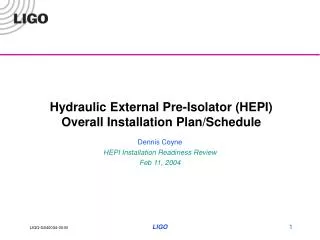 Hydraulic External Pre-Isolator (HEPI) Overall Installation Plan/Schedule