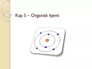 kap 5 organisk kjemi