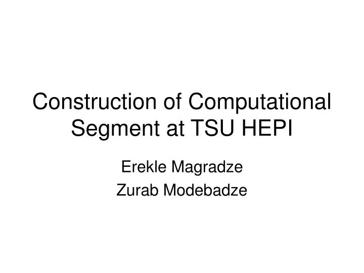 construction of computational segment at tsu hepi